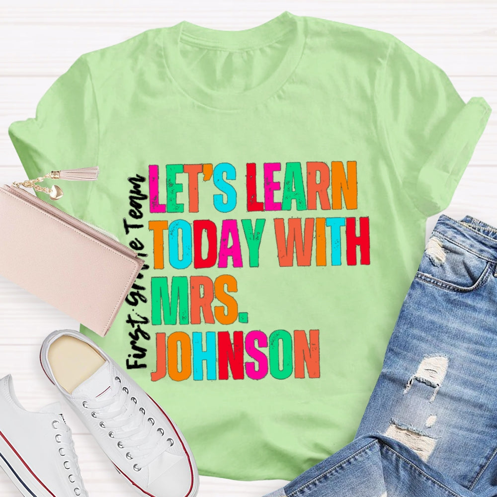 Personalized Name And Grade First Grade Team Let'S Learn Today T-shirt
