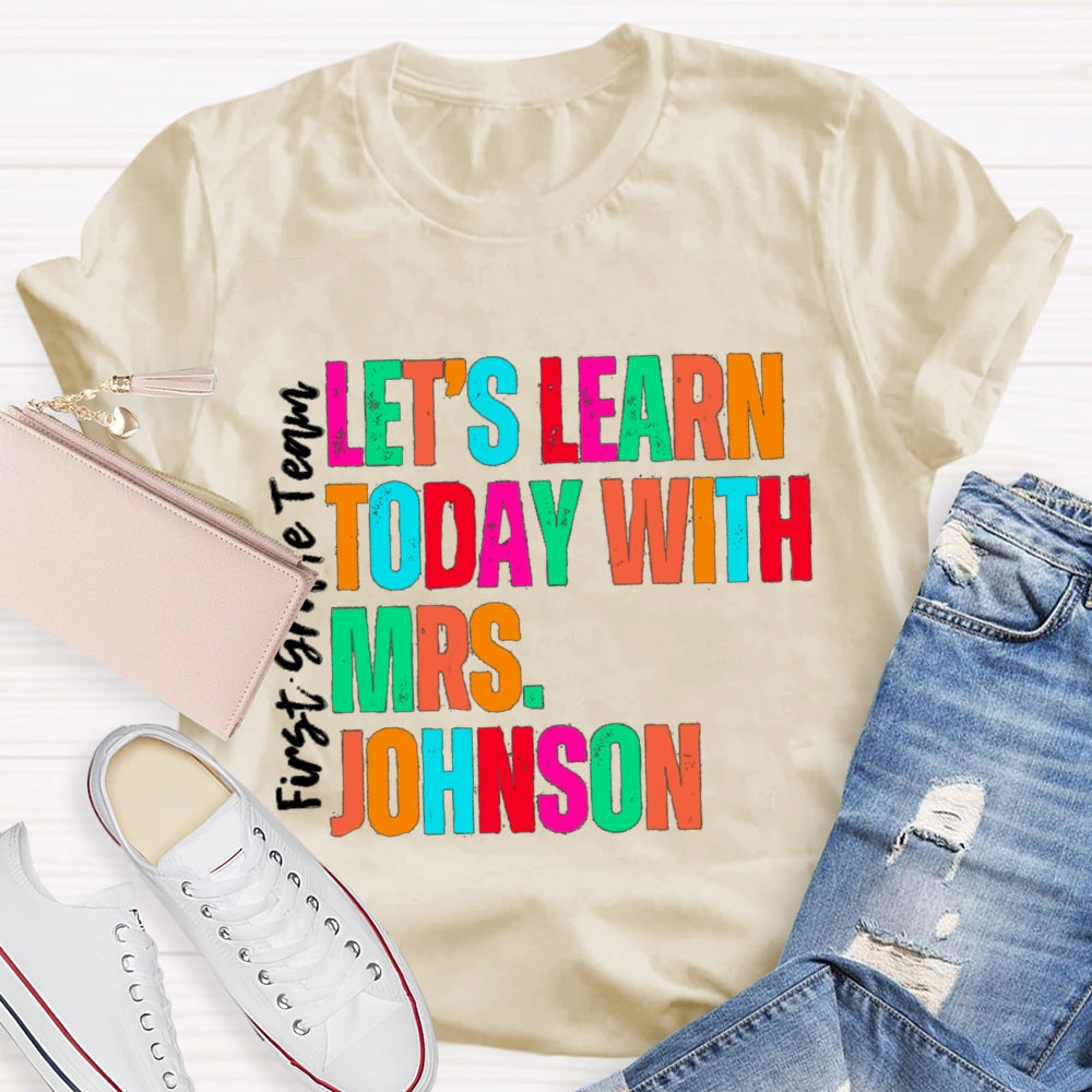 Personalized Name And Grade First Grade Team Let'S Learn Today T-shirt