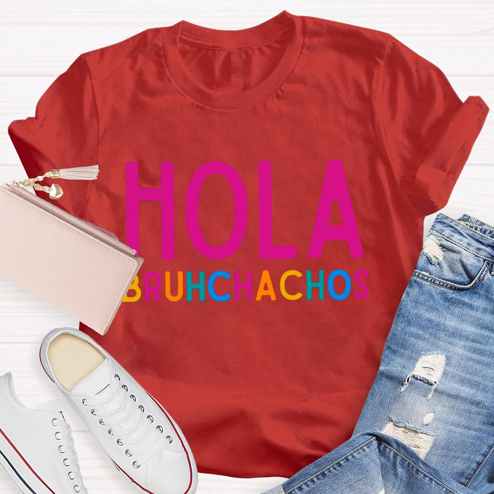 Hola Bruh Chachos Color Fonts T-shirt