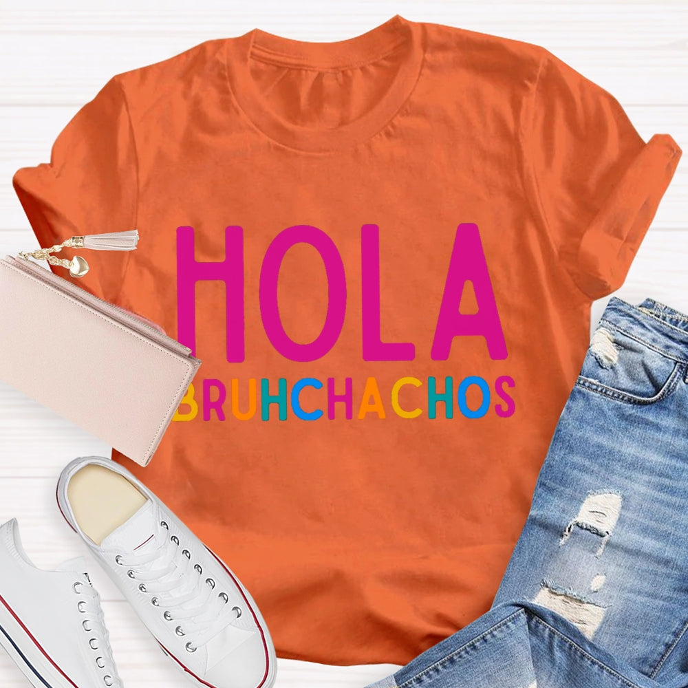 Hola Bruh Chachos Color Fonts T-shirt