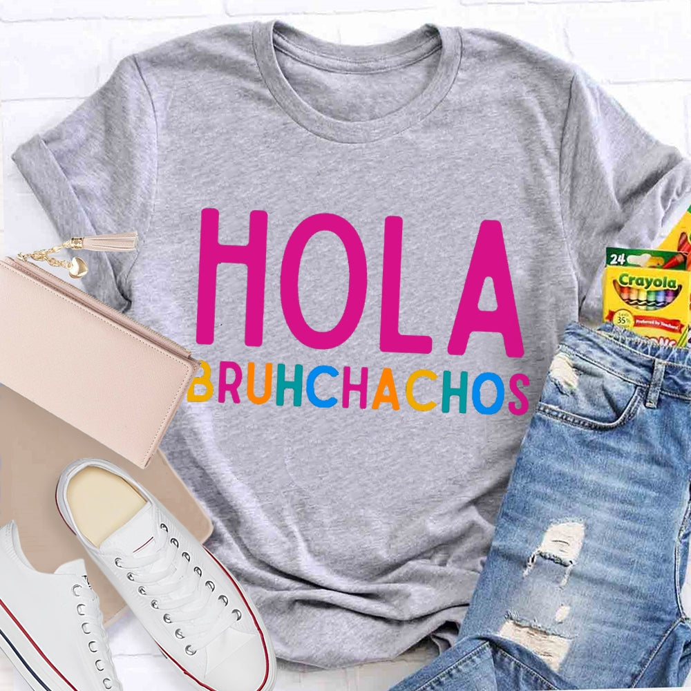 Hola Bruh Chachos Color Fonts T-shirt