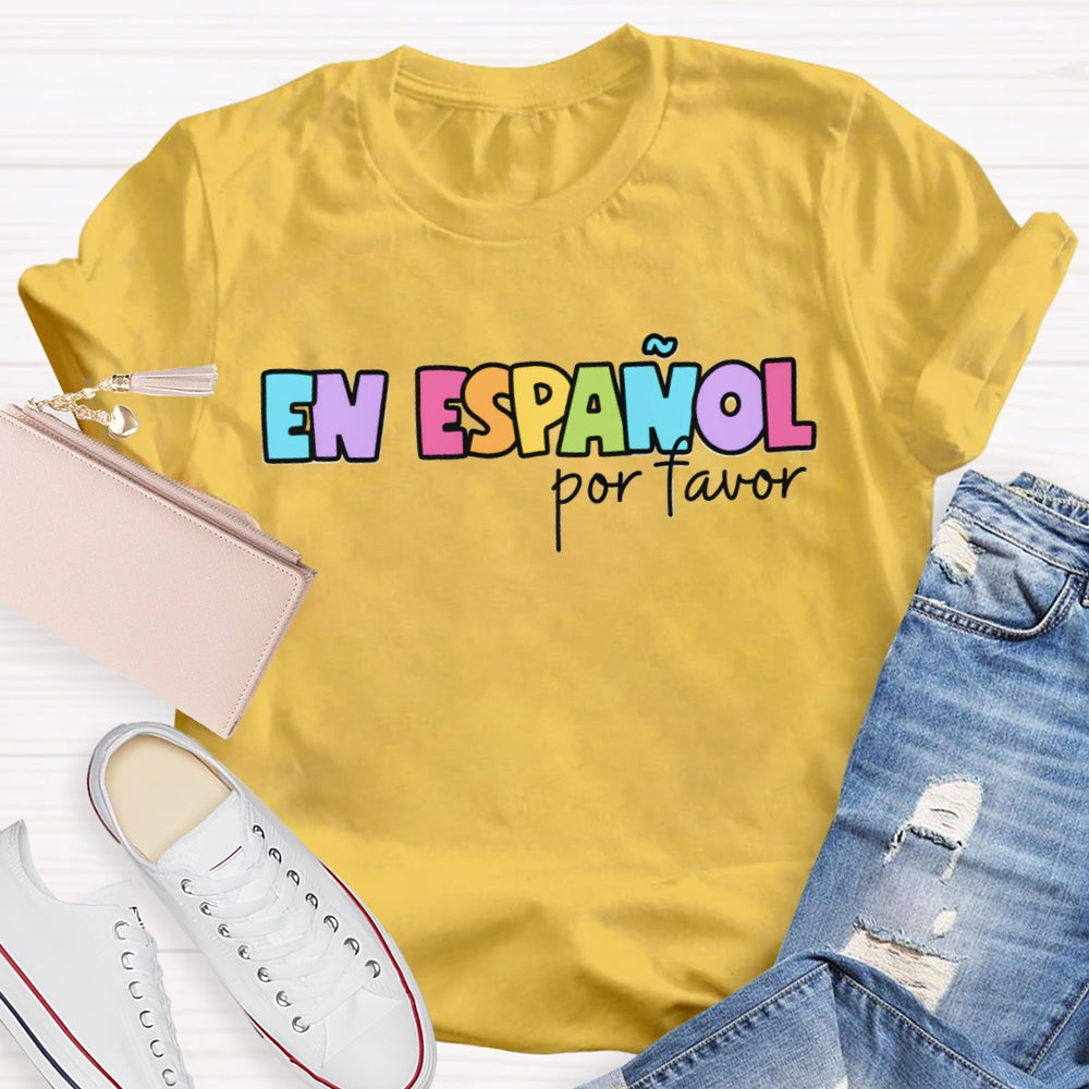 En Espanol Por Favor Bilingual Teacher T-shirt