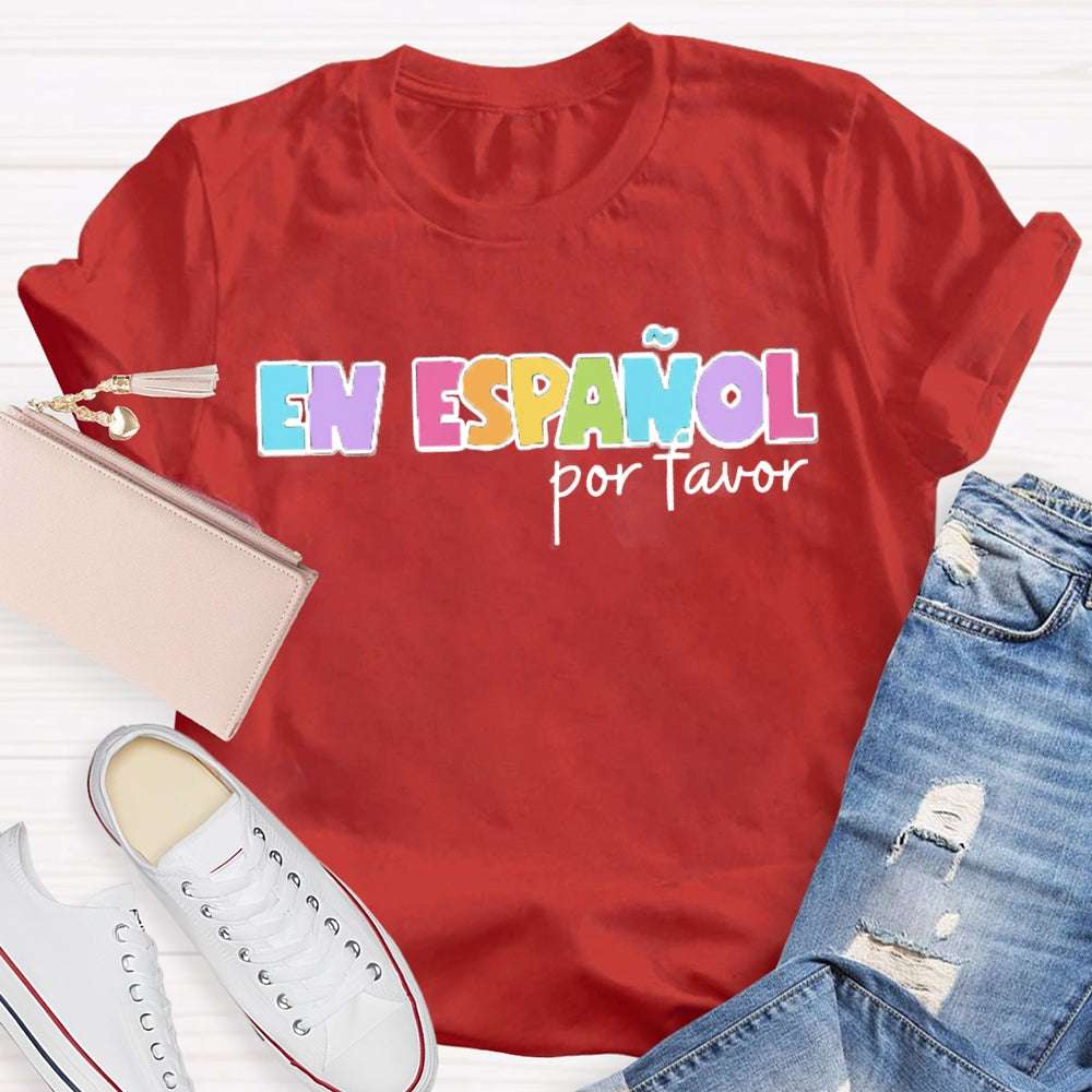En Espanol Por Favor Bilingual Teacher T-shirt