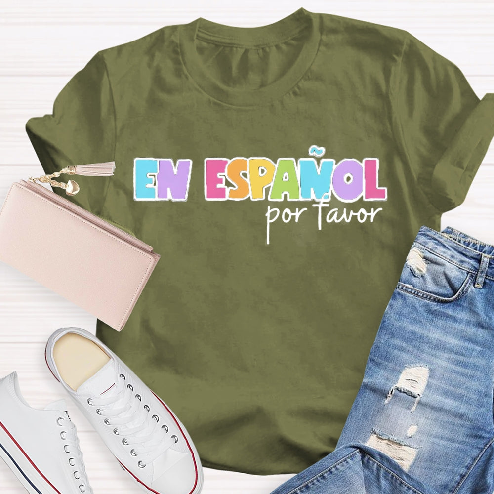 En Espanol Por Favor Bilingual Teacher T-shirt