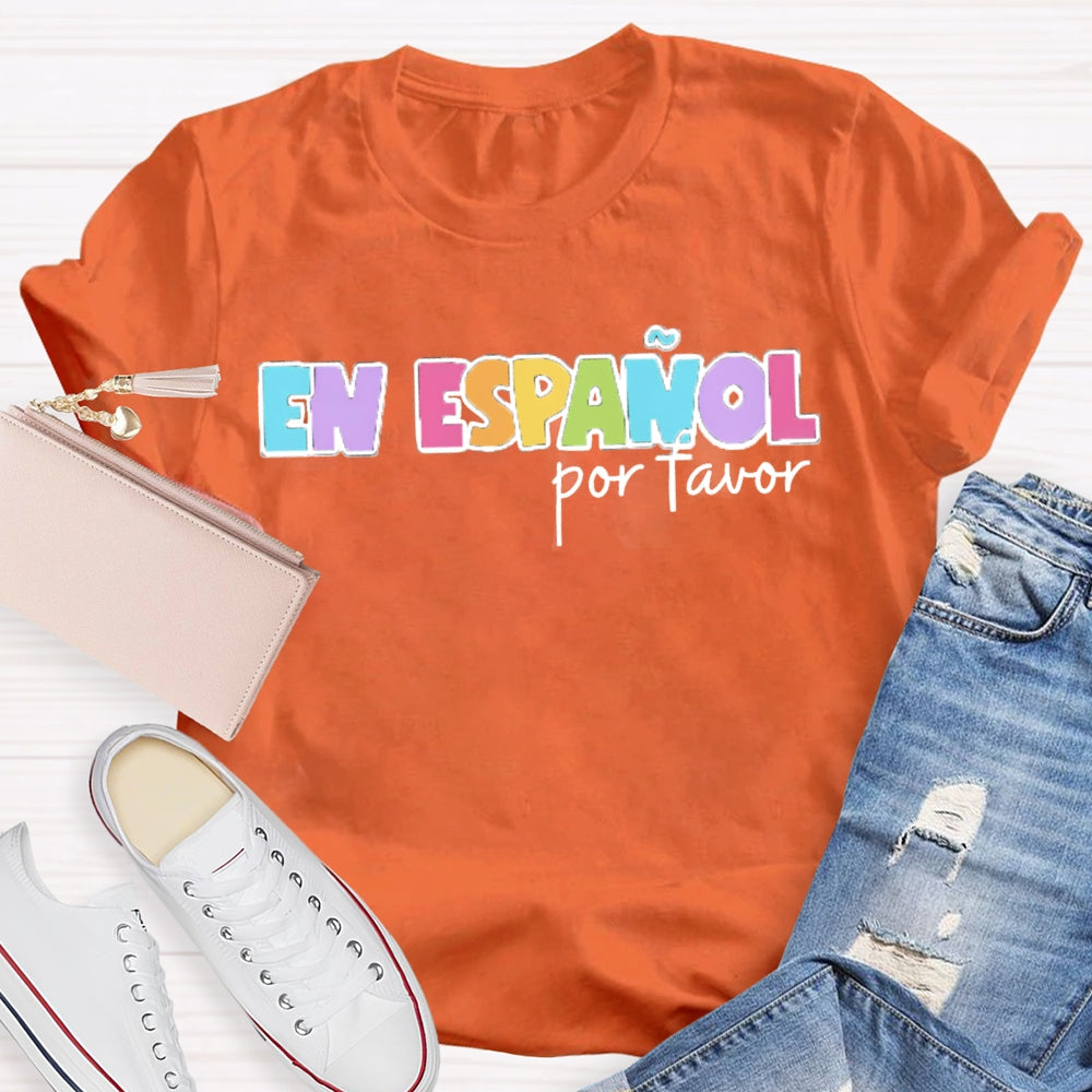 En Espanol Por Favor Bilingual Teacher T-shirt
