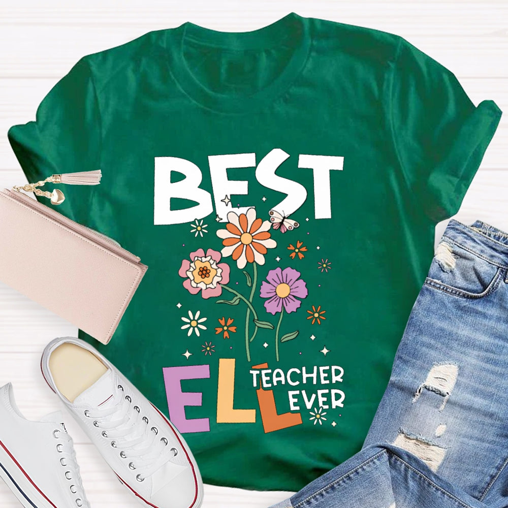 Best Teacher ELL Ever T-Shirt
