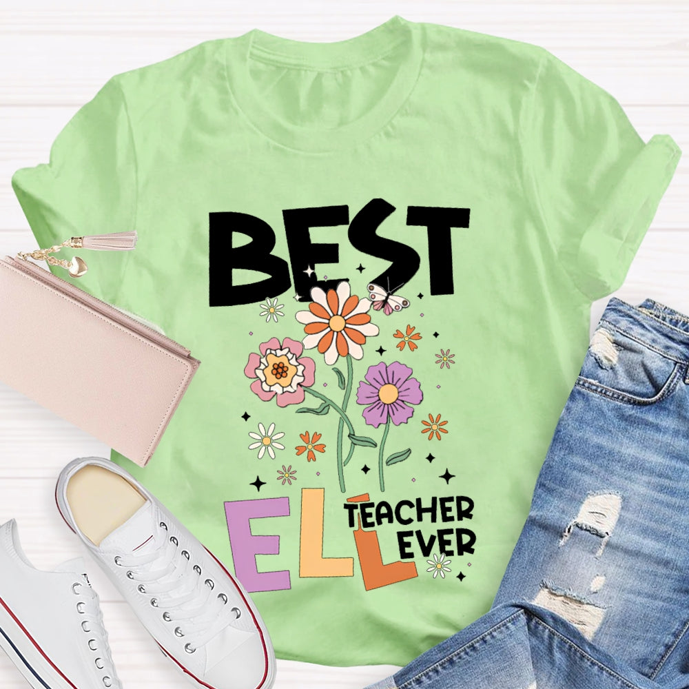 Best Teacher ELL Ever T-Shirt