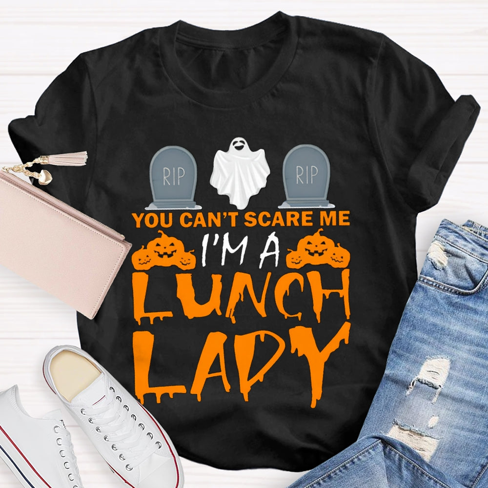 You Can'T Scare Me I'M A Lunch Lady Cute Ghost Halloween T-shirt