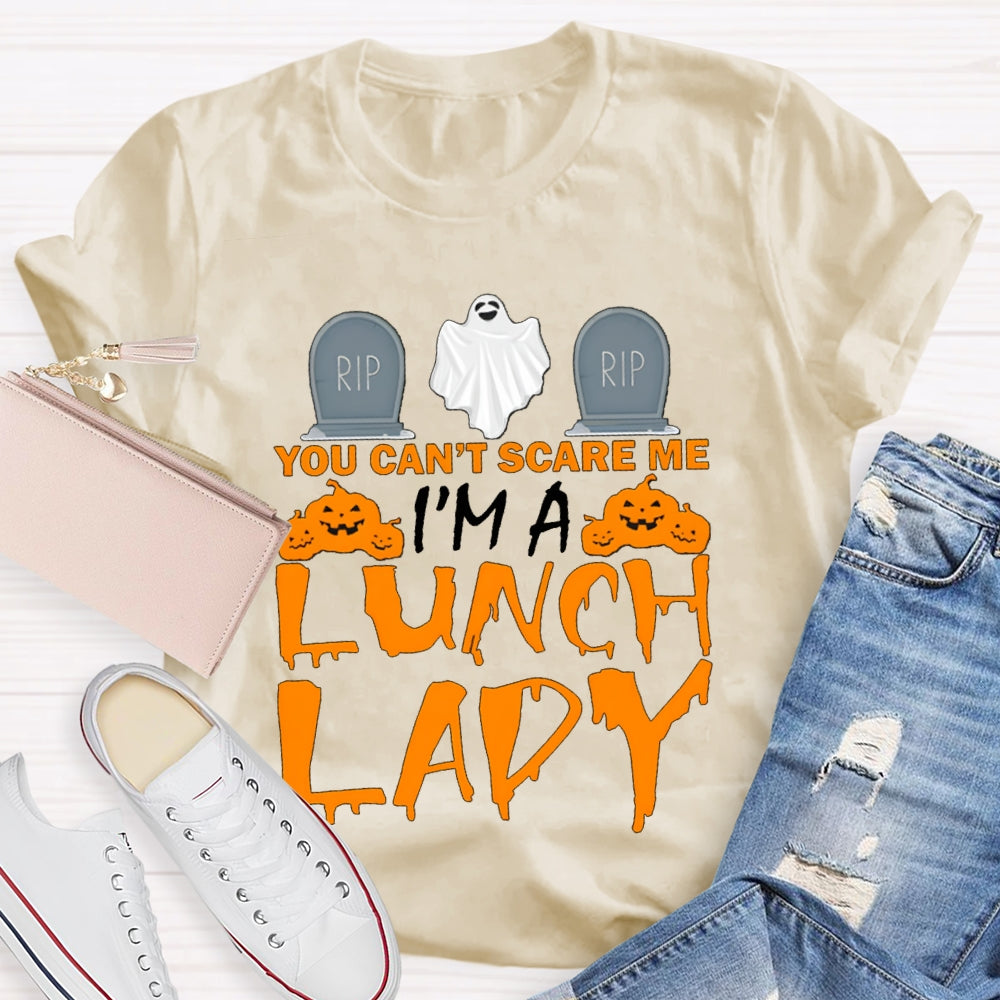 You Can'T Scare Me I'M A Lunch Lady Cute Ghost Halloween T-shirt