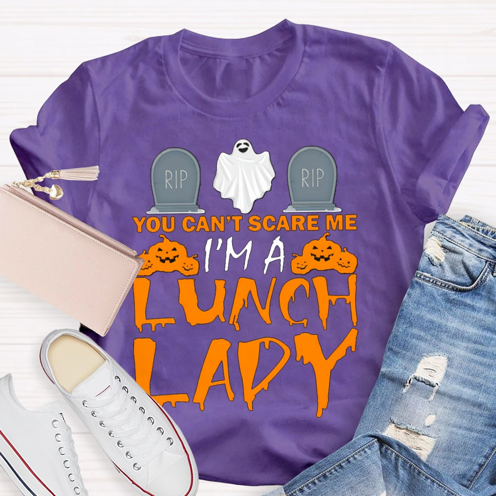 You Can'T Scare Me I'M A Lunch Lady Cute Ghost Halloween T-shirt