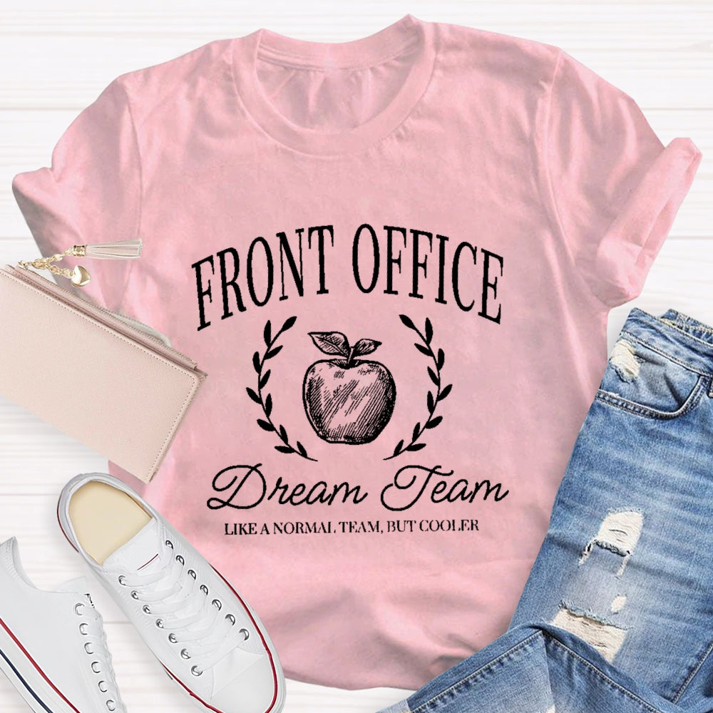 Front Office Squad Dream Team Back To School Teachers Funny T-shirt