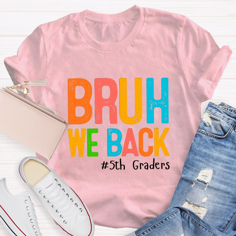 Personalized Grade Bruh We Back Colorful Letter T-Shirt