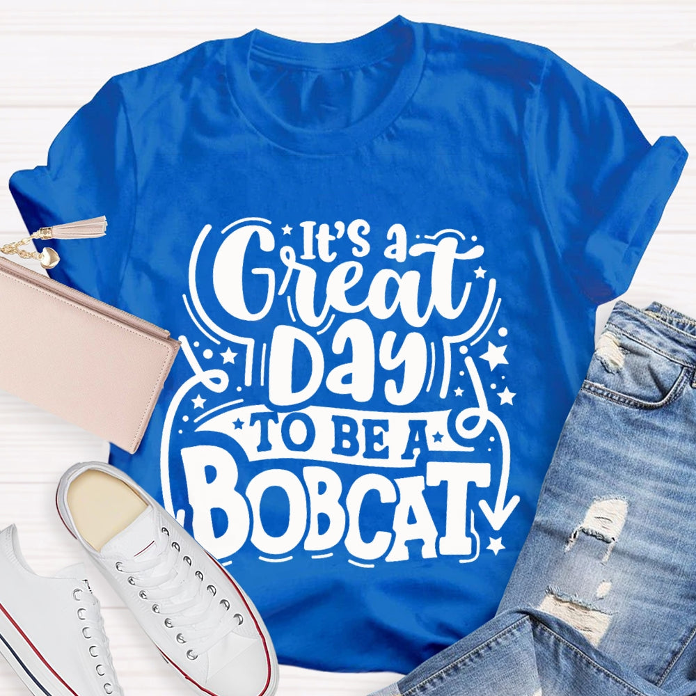 Personalized Mascot It'S A Great Day To Be A Bobcat Little Star T-shirt