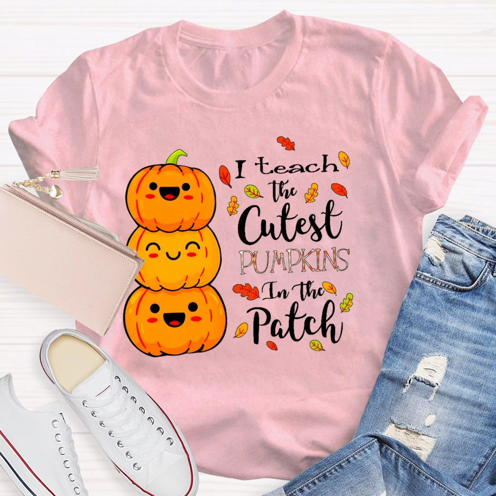 I Teach The Cutest Pumpkins In The Patch Halloween Funny T-shirt