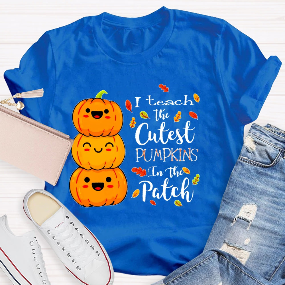 I Teach The Cutest Pumpkins In The Patch Halloween Funny T-shirt