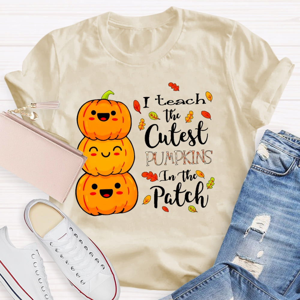 I Teach The Cutest Pumpkins In The Patch Halloween Funny T-shirt