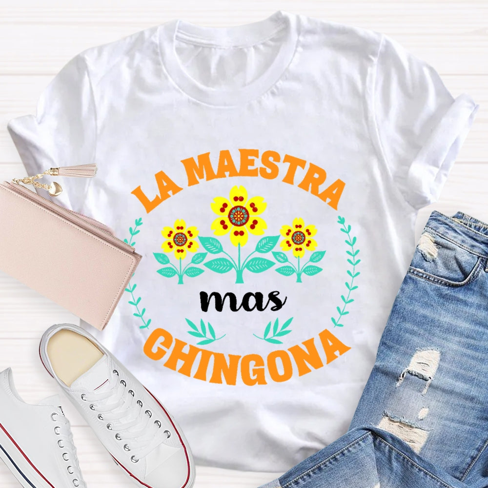 La Maestra Mas Chingona Spanish Teacher T-shirt