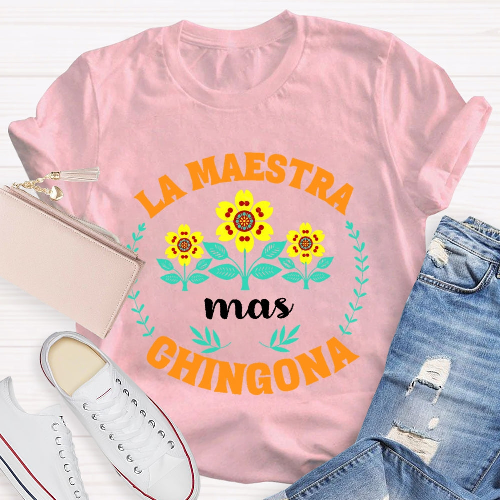 La Maestra Mas Chingona Spanish Teacher T-shirt