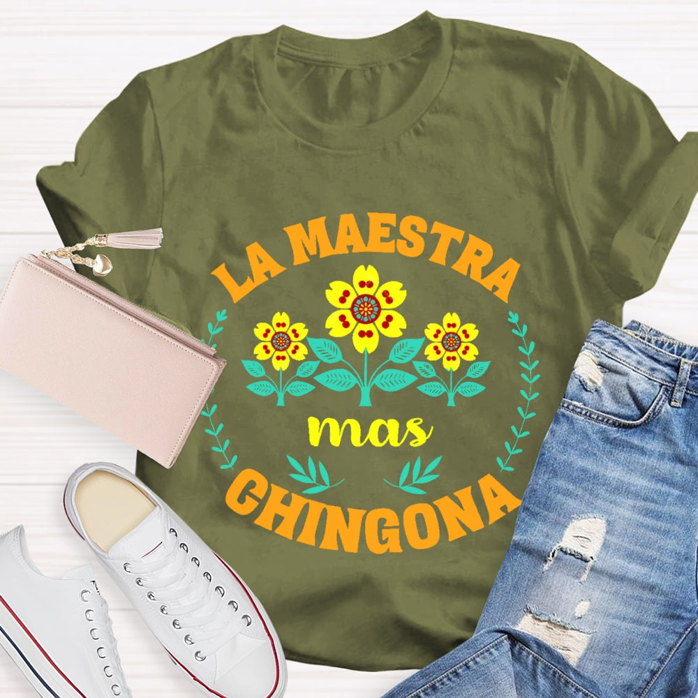La Maestra Mas Chingona Spanish Teacher T-shirt