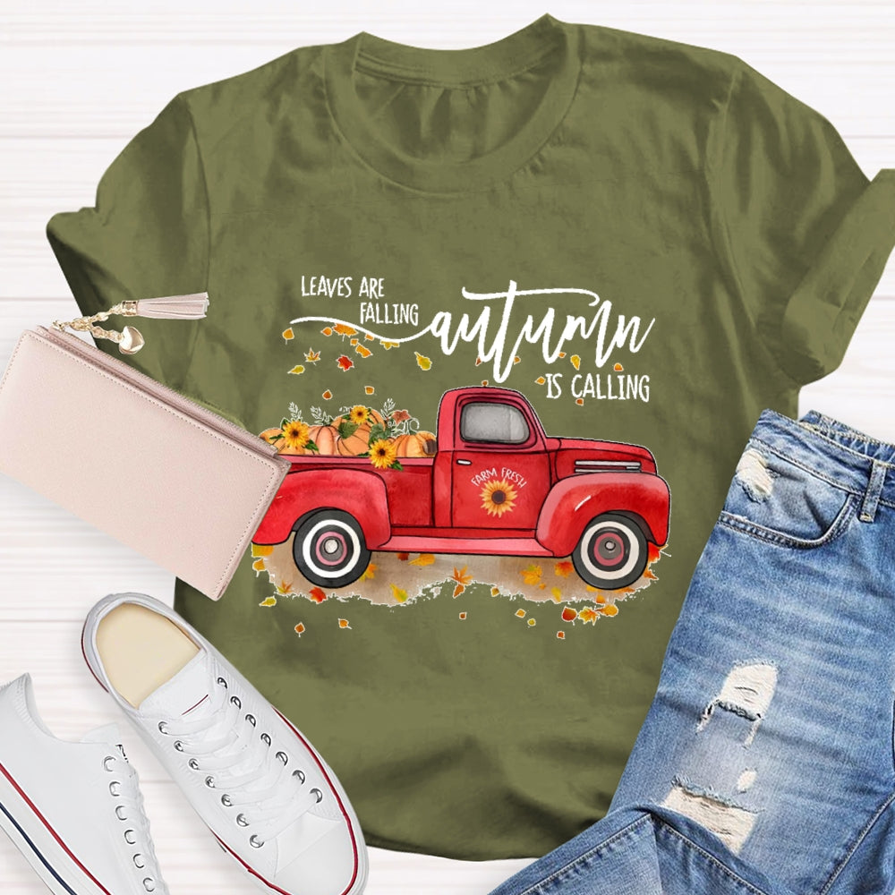 Leaves Are Falling Autumn Is Calling Autumn Leaves T-shirt
