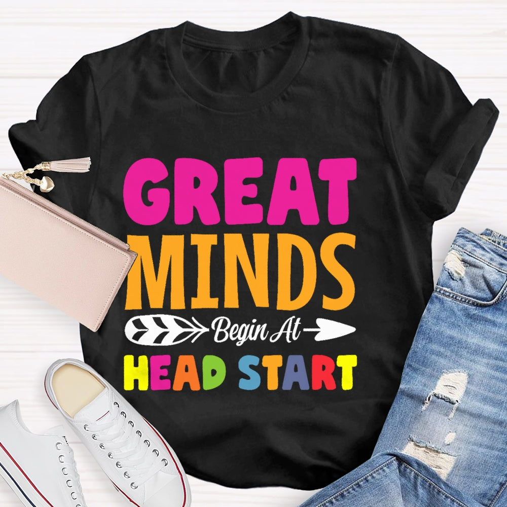 Great Minds Head Start Teacher Funny T-shirt