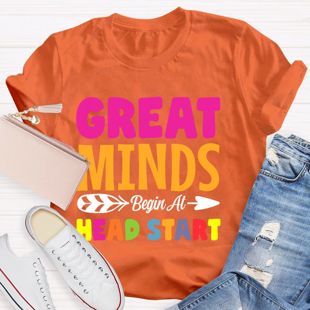 Great Minds Head Start Teacher Funny T-shirt