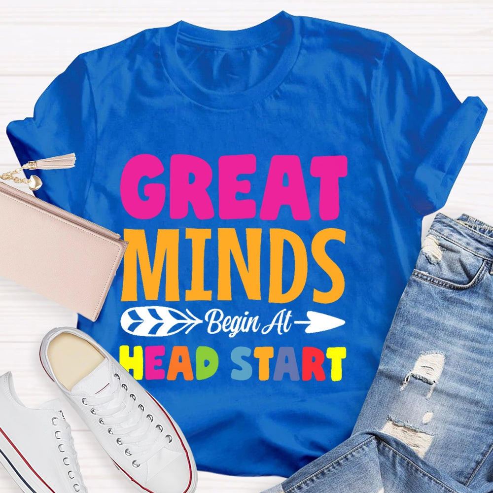 Great Minds Head Start Teacher Funny T-shirt