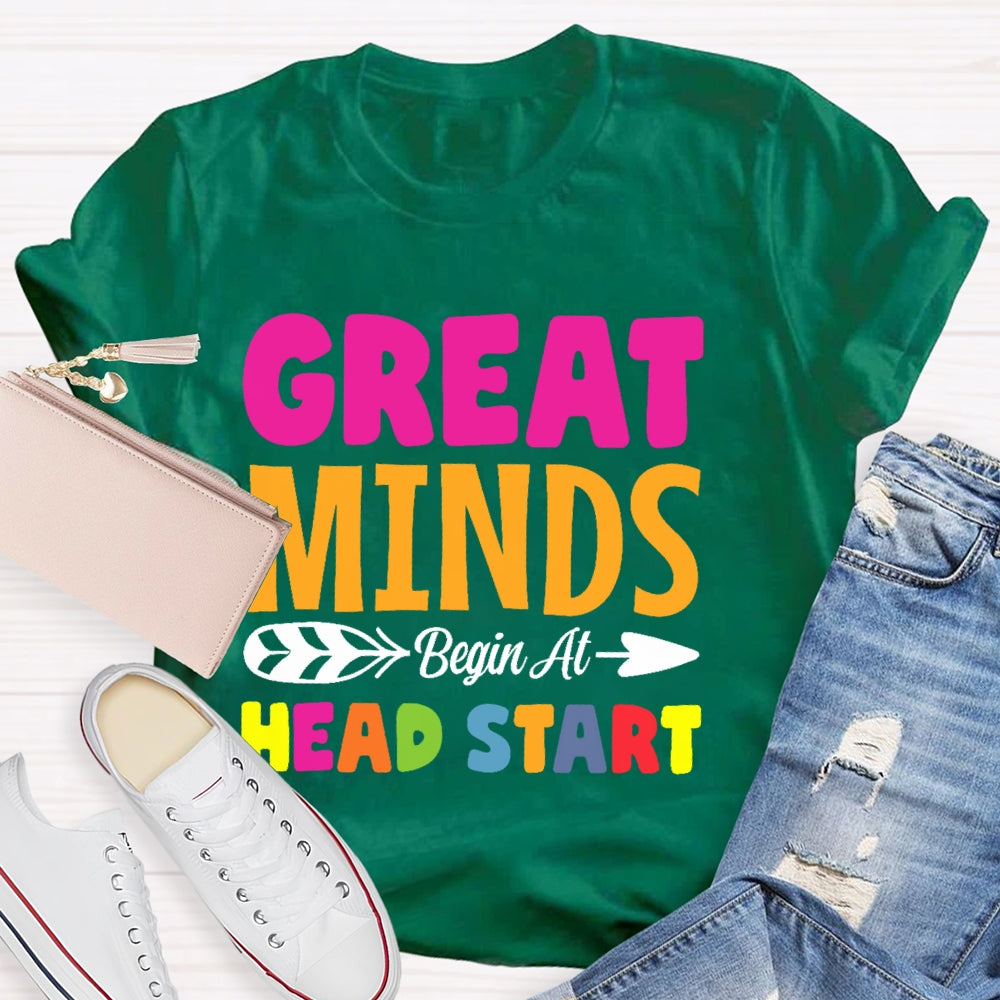 Great Minds Head Start Teacher Funny T-shirt
