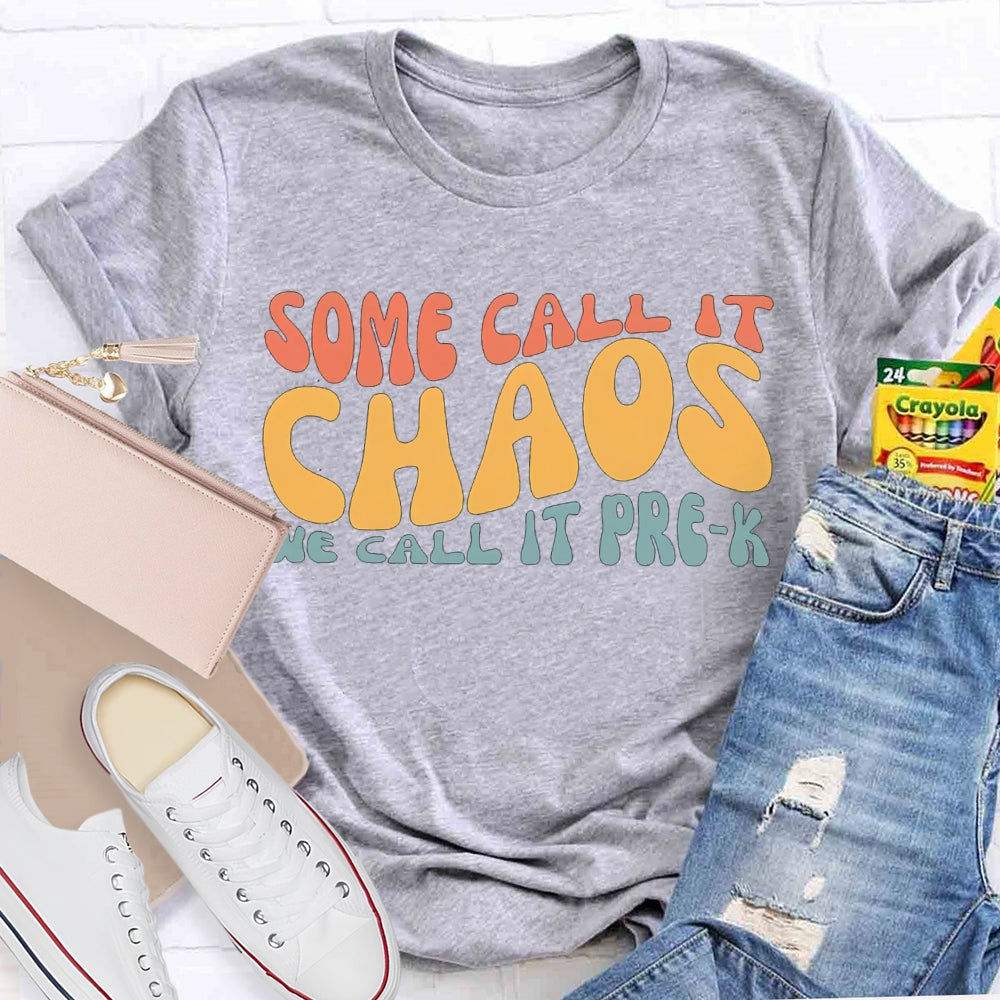 Personalized Grade Some Call It Chaos We Call It Pre-K T-shirt