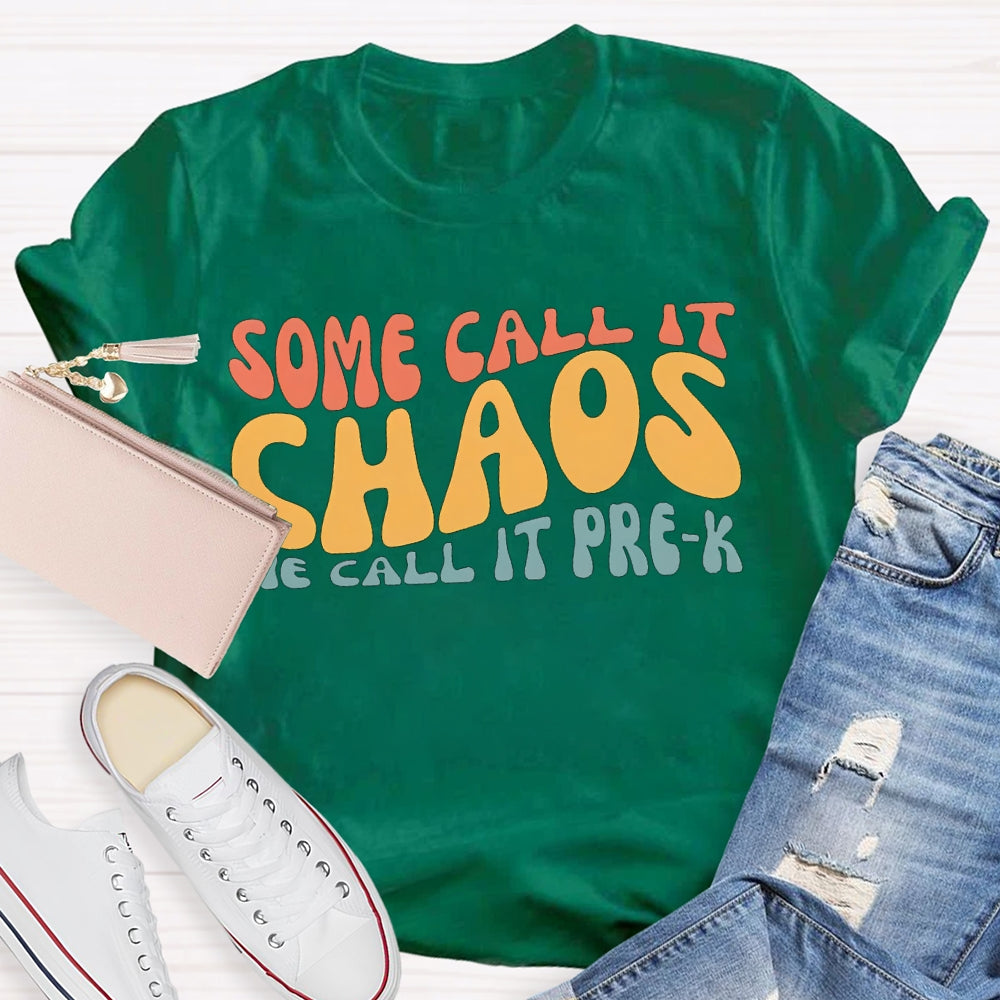 Personalized Grade Some Call It Chaos We Call It Pre-K T-shirt