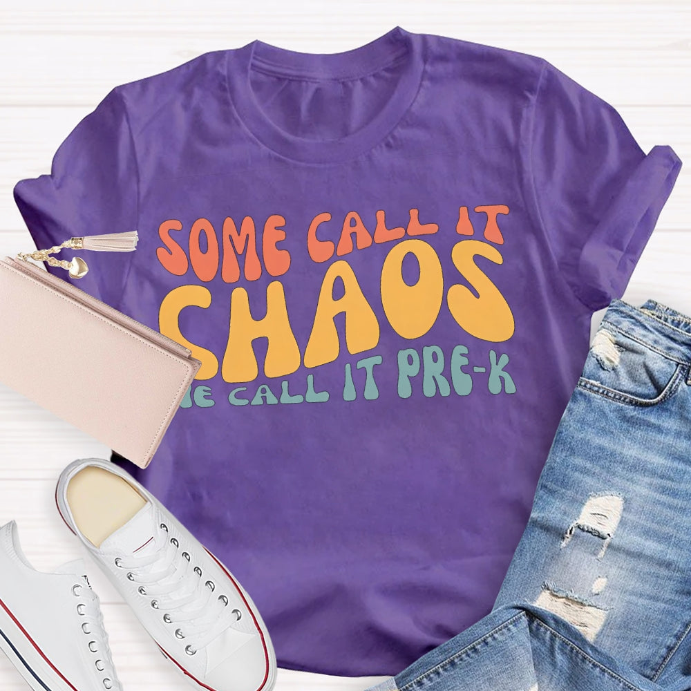 Personalized Grade Some Call It Chaos We Call It Pre-K T-shirt