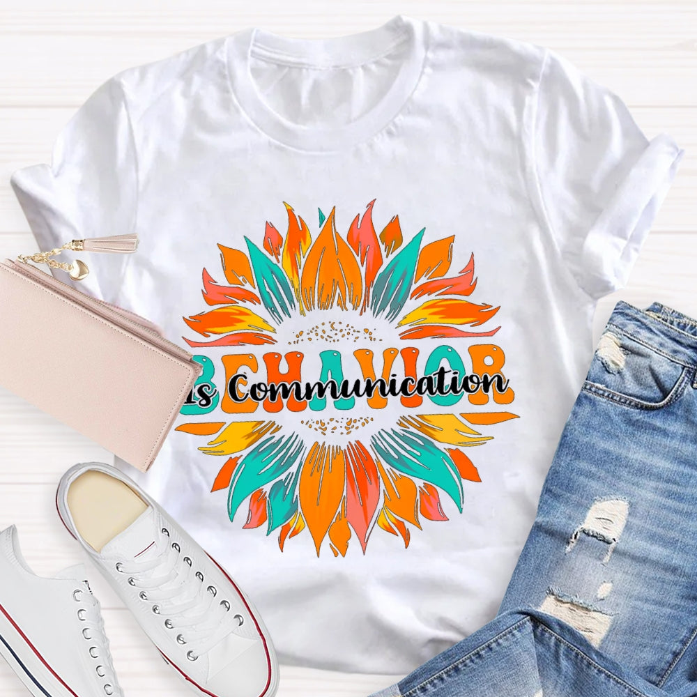 Behavior Is Communication Colored Flames T-shirt