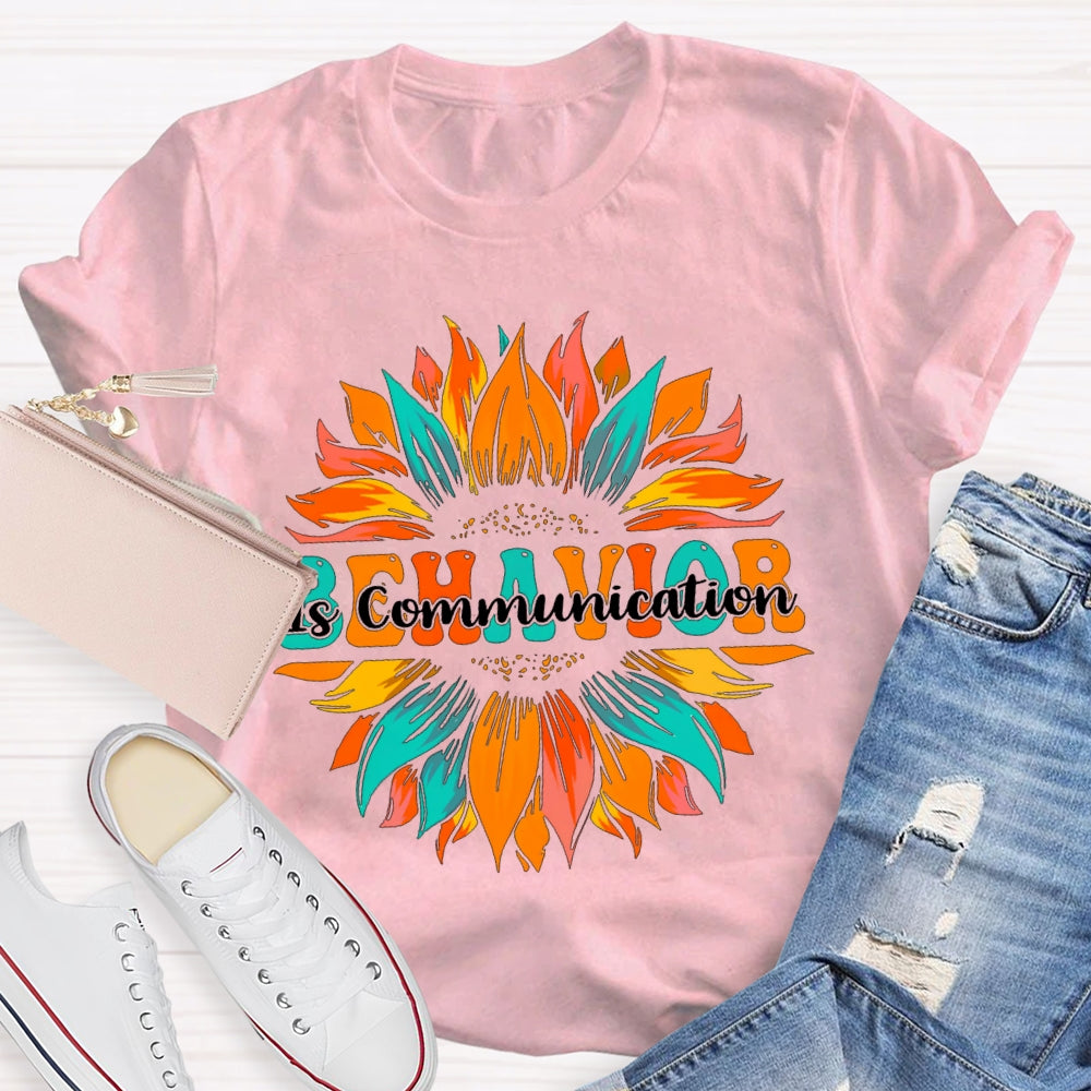 Behavior Is Communication Colored Flames T-shirt