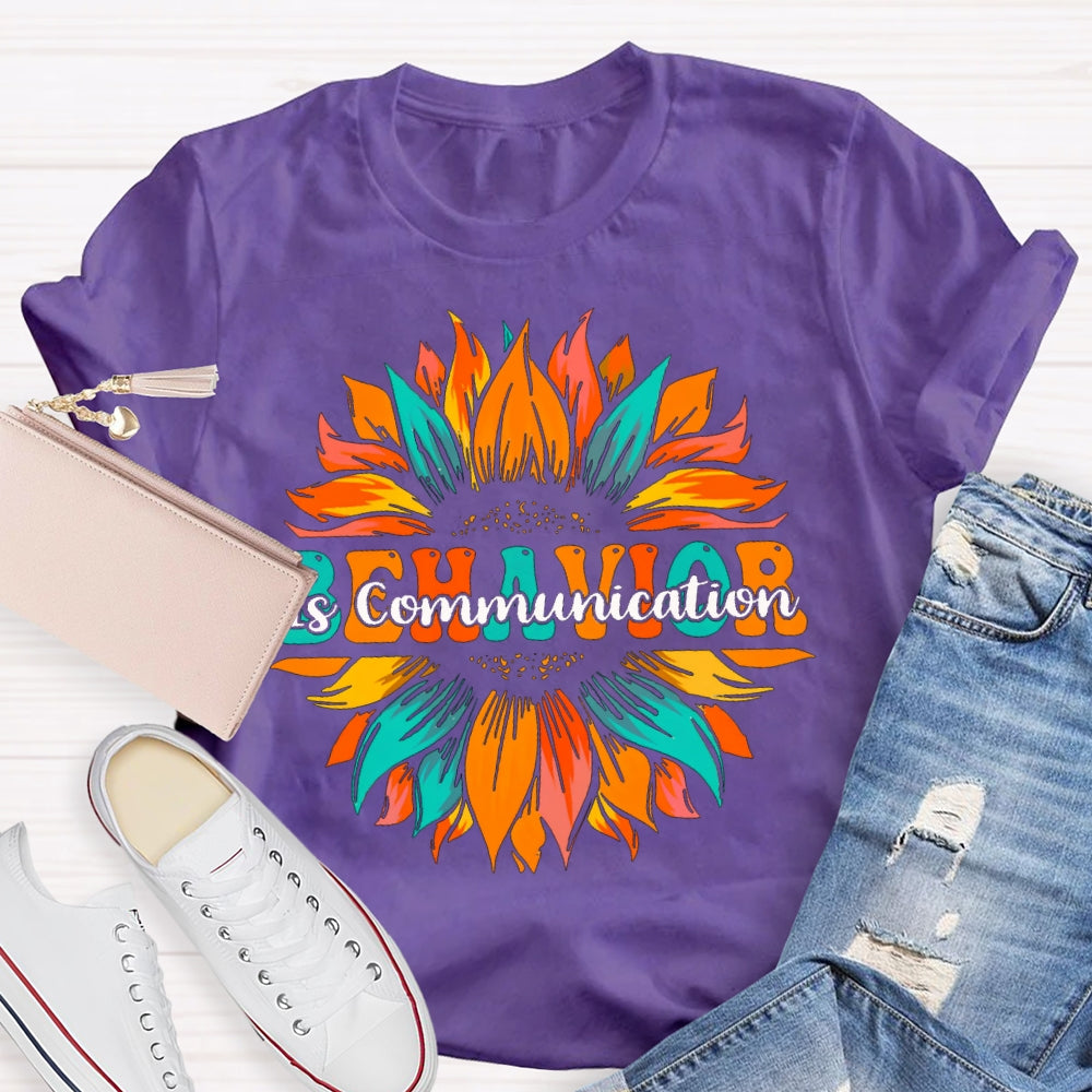 Behavior Is Communication Colored Flames T-shirt