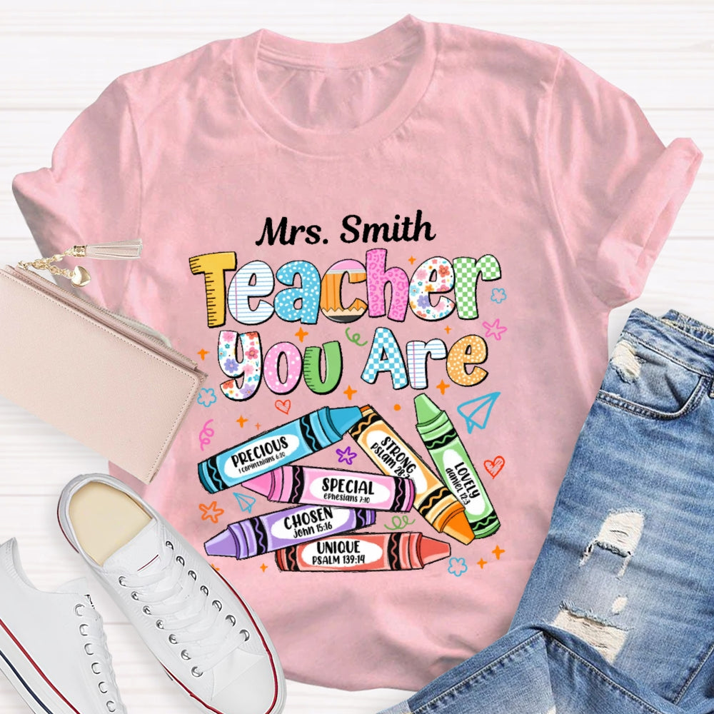 Personalized Name You Are Unique Special Lovely Precious Strong Chosen Teacher T-shirt