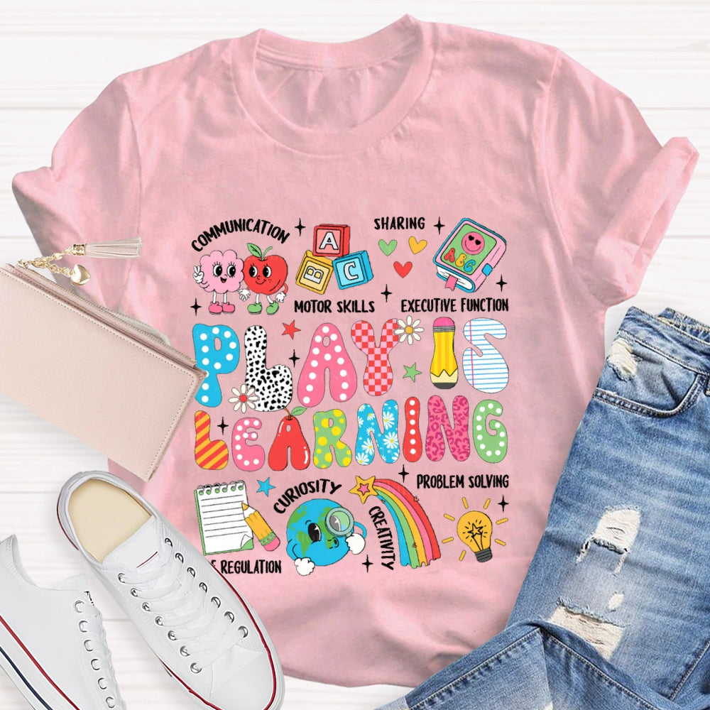 Play Is Learning Motor Skills Sharing Curiosity T-shirt