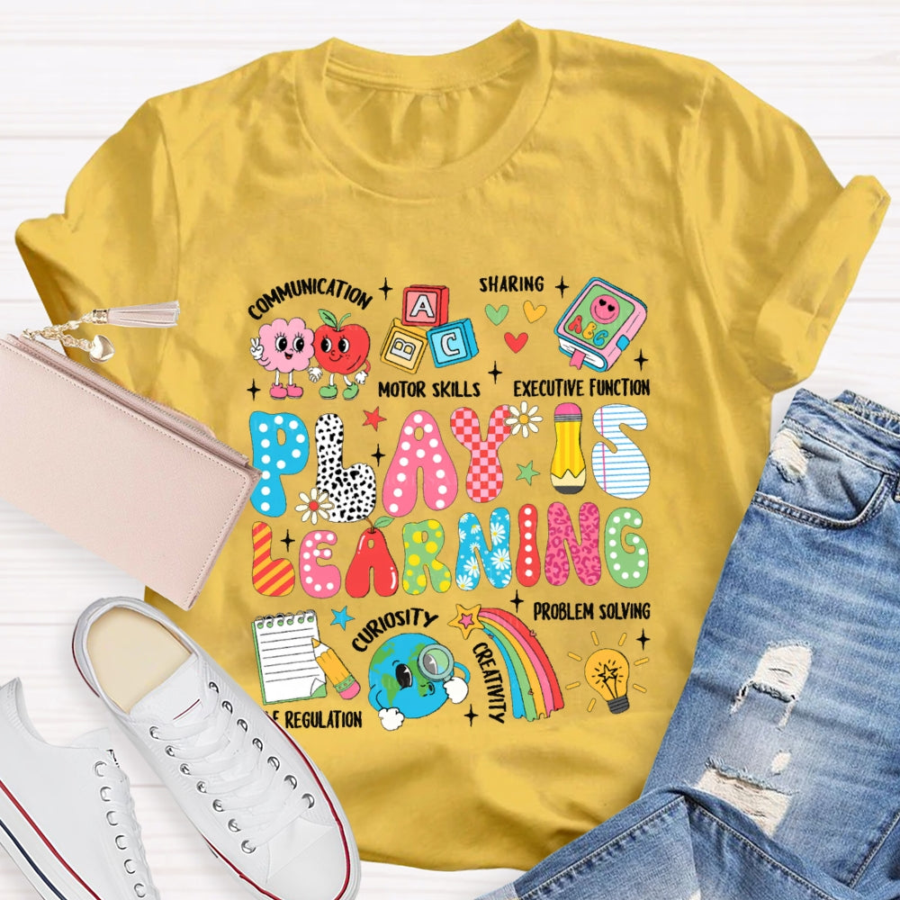 Play Is Learning Motor Skills Sharing Curiosity T-shirt