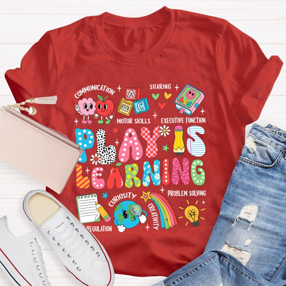 Play Is Learning Motor Skills Sharing Curiosity T-shirt