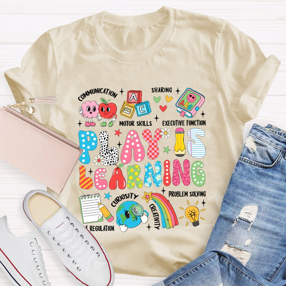 Play Is Learning Motor Skills Sharing Curiosity T-shirt