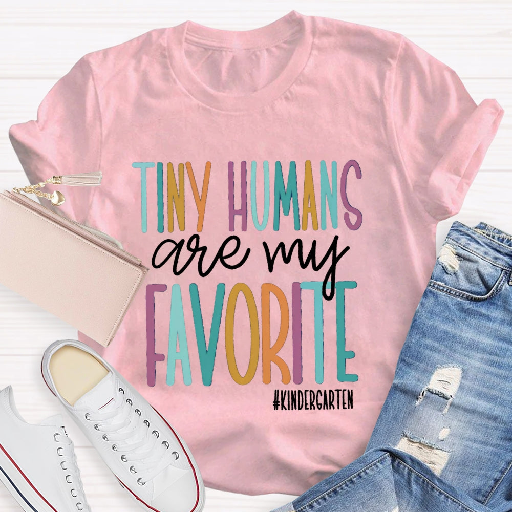 Personalized Grade Kindergarten Tiny Humans Are My Favorite T-shirt