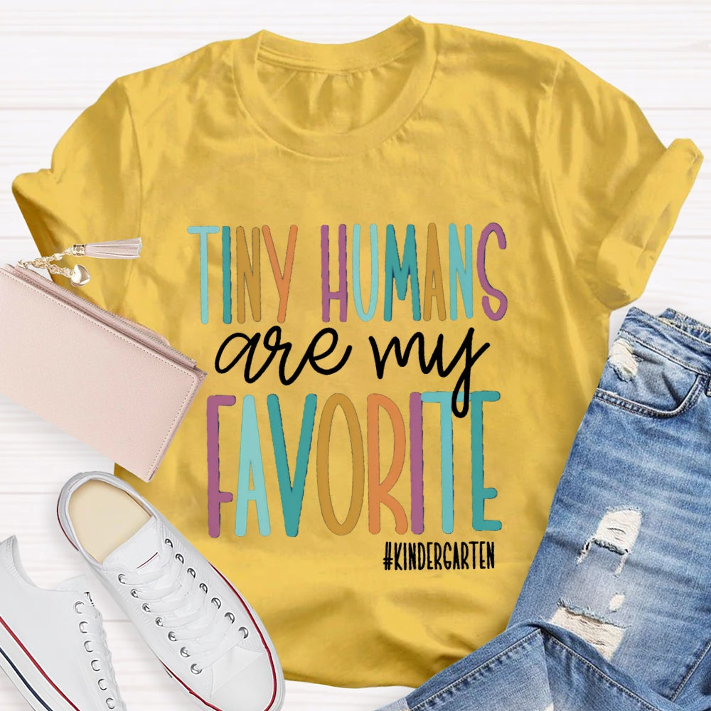 Personalized Grade Kindergarten Tiny Humans Are My Favorite T-shirt