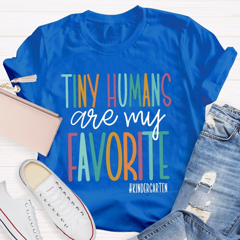 Personalized Grade Kindergarten Tiny Humans Are My Favorite T-shirt