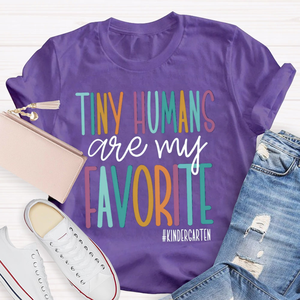 Personalized Grade Kindergarten Tiny Humans Are My Favorite T-shirt