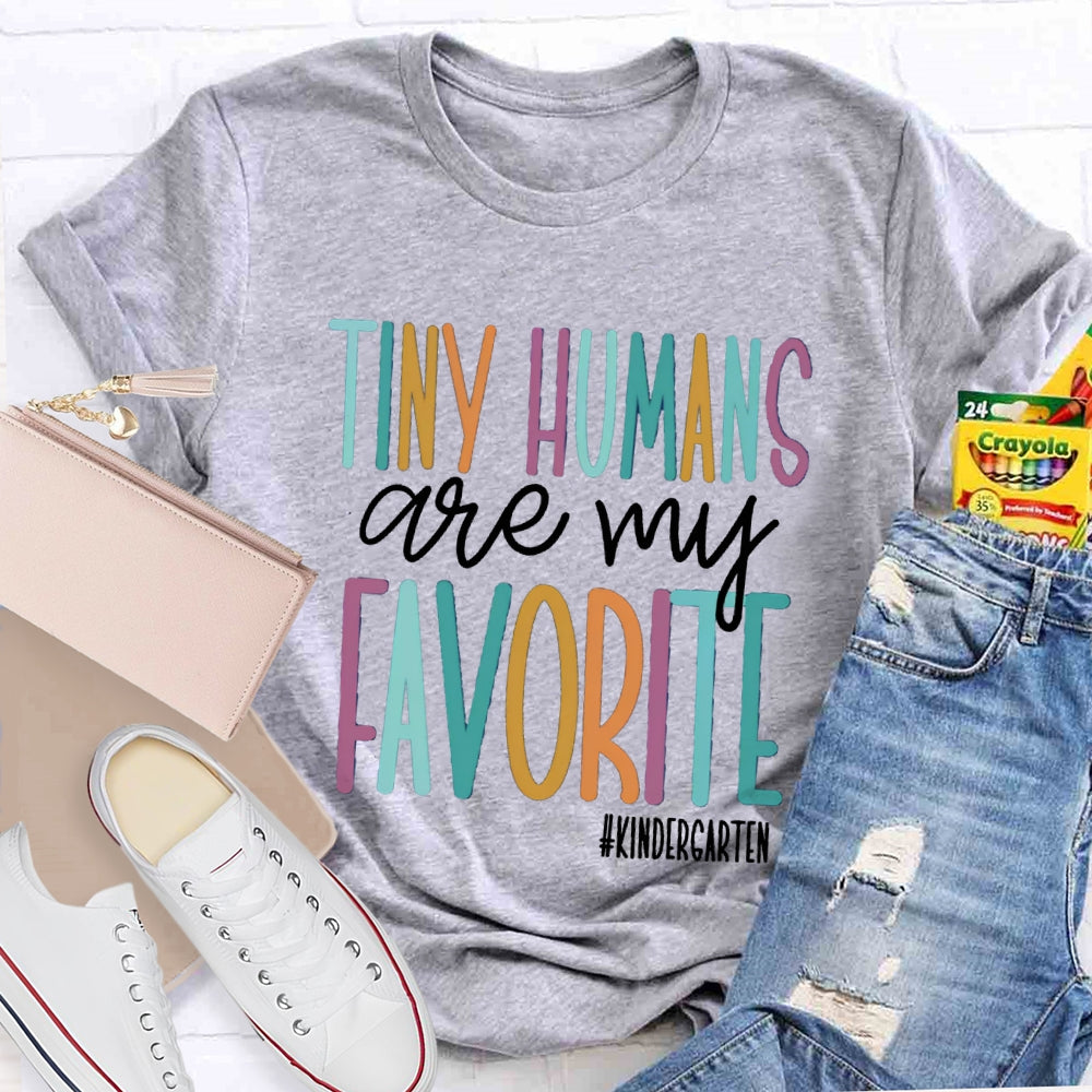 Personalized Grade Kindergarten Tiny Humans Are My Favorite T-shirt