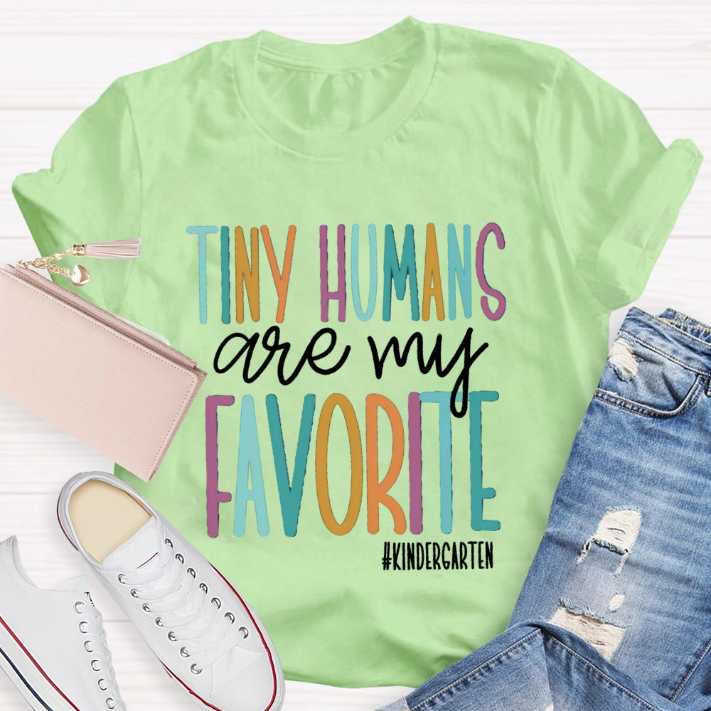 Personalized Grade Kindergarten Tiny Humans Are My Favorite T-shirt