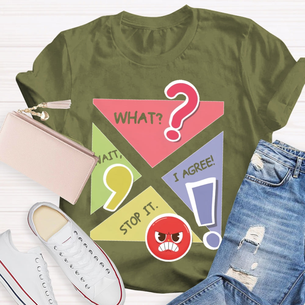 Wait What Stop I Agree English T-shirt
