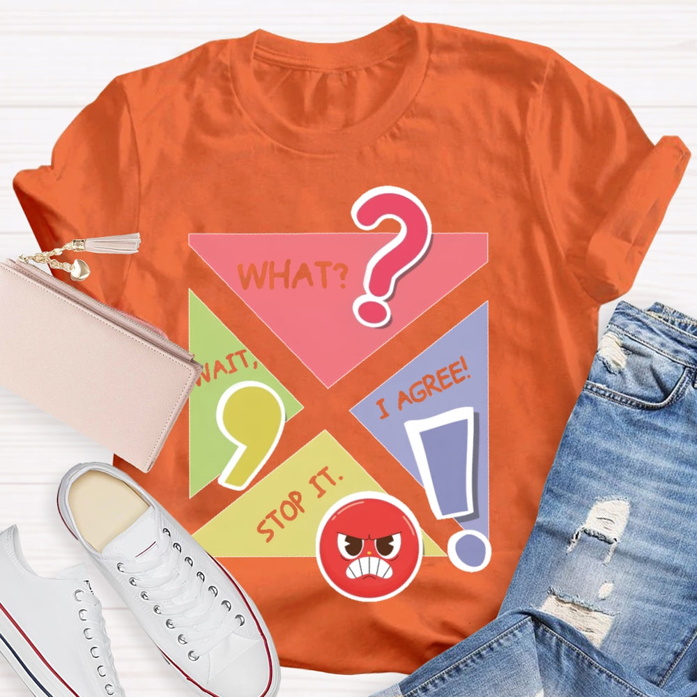 Wait What Stop I Agree English T-shirt