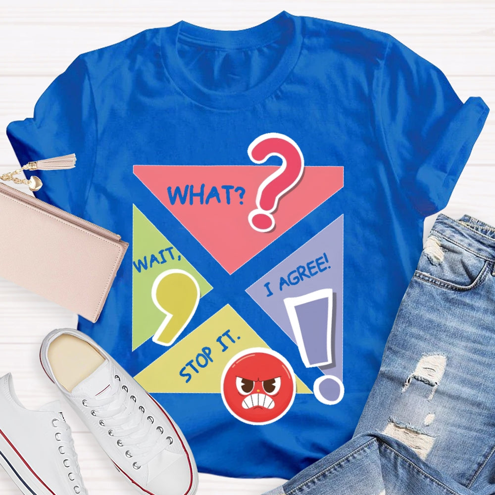 Wait What Stop I Agree English T-shirt