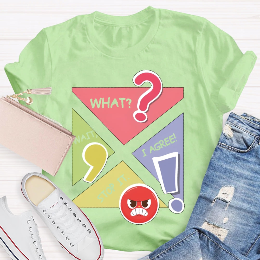 Wait What Stop I Agree English T-shirt