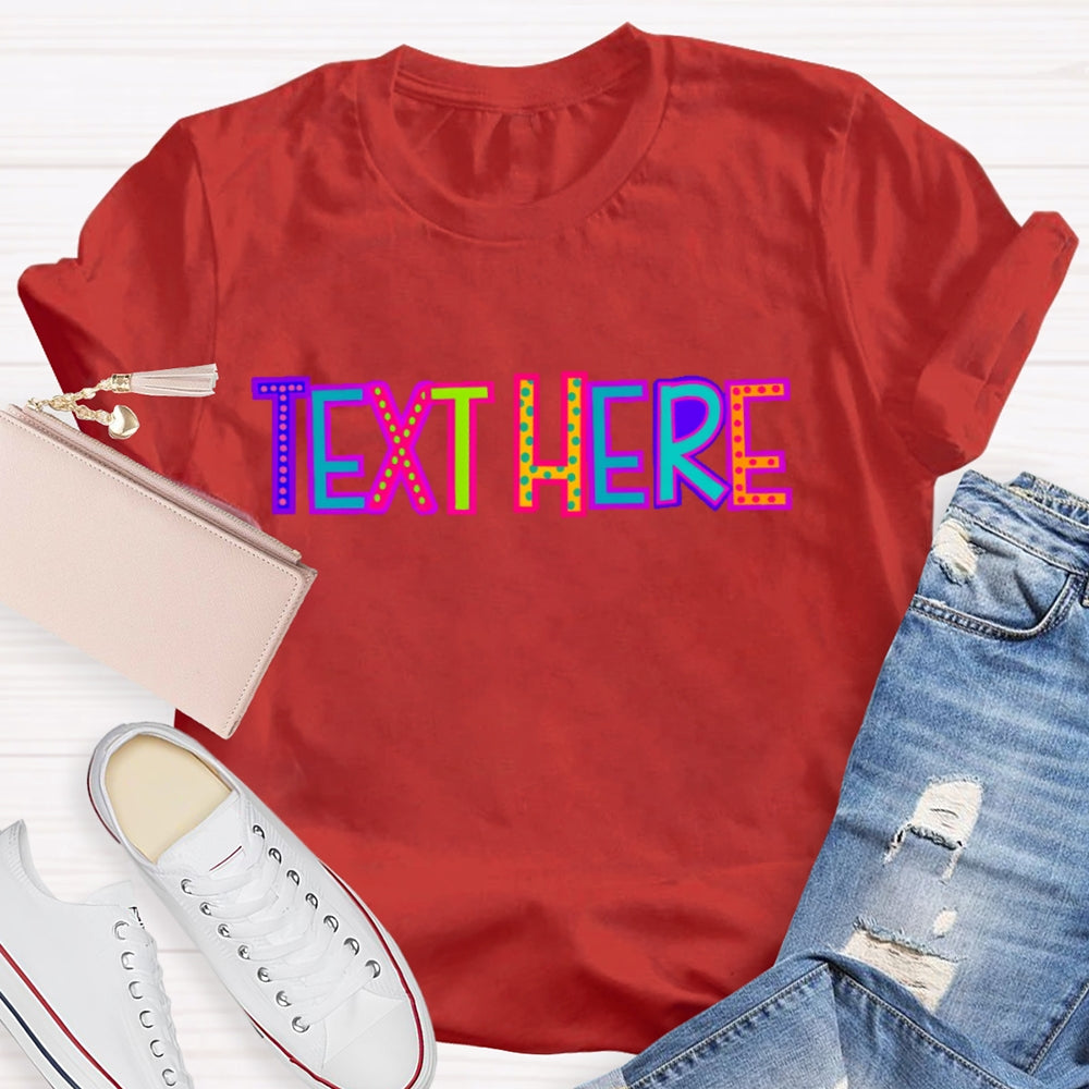 Personalized Text Here Colored Polka Dots T-shirt